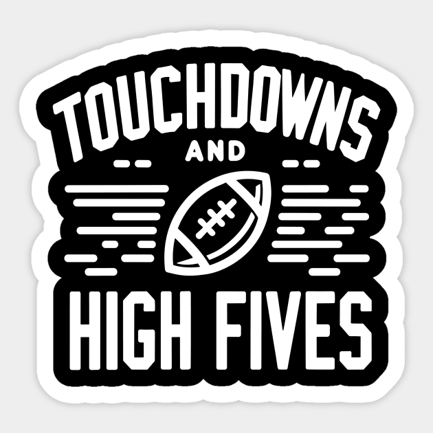 Touchdowns and High Fives Sticker by Francois Ringuette